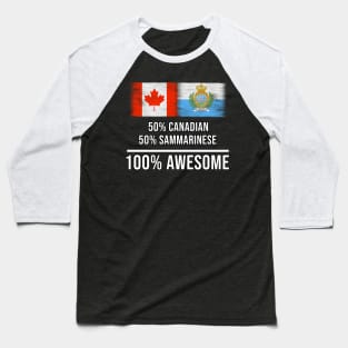 50% Canadian 50% Sammarinese 100% Awesome - Gift for Sammarinese Heritage From San Marino Baseball T-Shirt